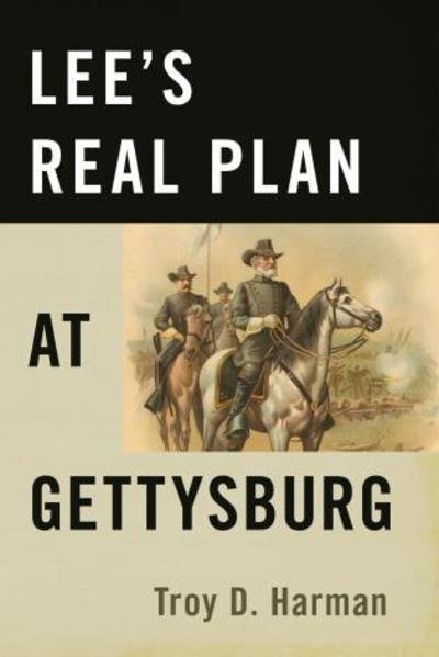 Cover for Troy Harman · Lee'S Real Plan at Gettysburg (Paperback Book) (2018)