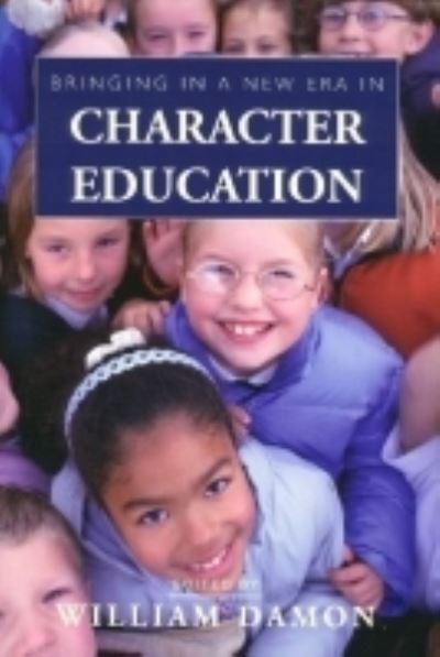 Cover for William Damon · Bringing in a New Era in Character Education (Paperback Book) (2002)