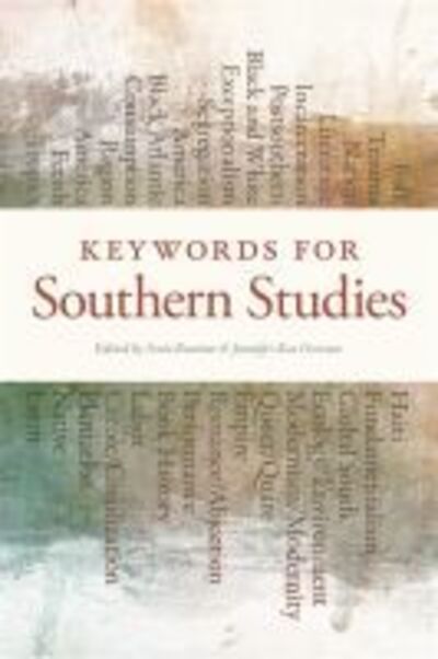 Cover for Edited by Scott Romine and Jennifer Rae Greeson, · Keywords for Southern Studies - The New Southern Studies (Paperback Book) (2016)