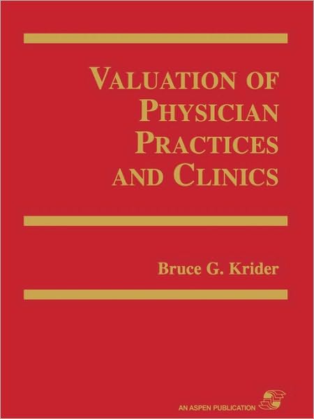 Cover for Bruce Krider · Valuation of Physician Practices and Clinics (Paperback Book) (1997)