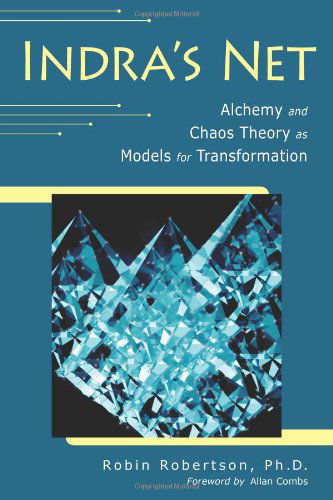 Cover for Robin Robertson · Indra's Net: Alchemy and Chaos Theory As Models for Transformation (Paperback Book) (2009)