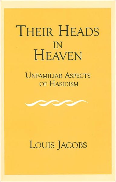 Cover for Louis Jacobs · Their Heads in Heaven: Unfamiliar Aspects of Hasidism (Hardcover Book) (2005)