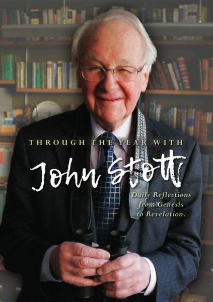 Cover for Reverend John Stott · Through the Year With John Stott: Daily Reflections from Genesis to Revelation (Paperback Book) [New edition] (2020)