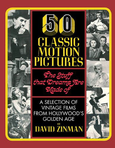 50 Classic Motion Pictures: The Stuff That Dreams Are Made Of - Limelight - David Zinman - Books - Limelight Editions - 9780879101626 - August 1, 2004