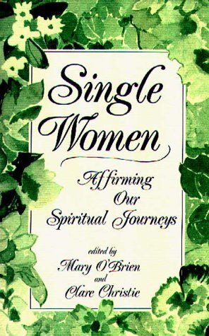 Cover for Clare Christie · Single Women: Affirming Our Spiritual Journeys (Paperback Book) (1993)