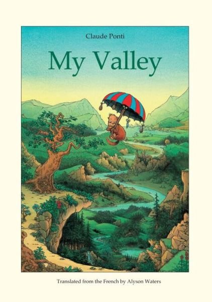 Cover for Claude Ponti · My Valley (Hardcover Book) (2017)