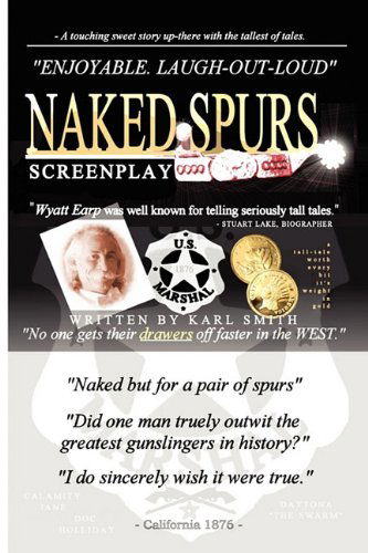 Naked Spurs: Screenplay - Karl Smith - Kirjat - Orphic House - 9780956615626 - maanantai 26. heinäkuuta 2010