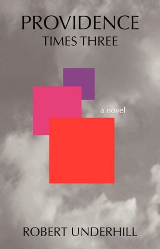 Cover for Robert Underhill · Providence Times Three (Paperback Book) (2009)