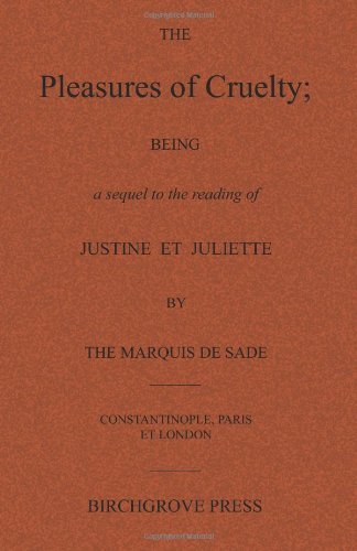 Cover for Anonymous · The Pleasures of Cruelty; Being a Sequel to the Reading of Justine et Juliette by the Marquis De Sade (Pocketbok) (2011)