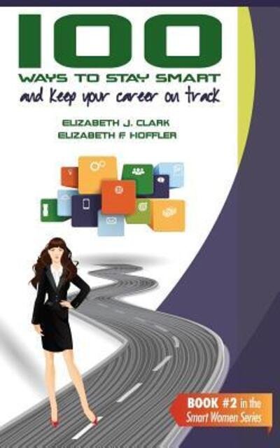 Cover for Elizabeth J. Clark · 100 Ways to Stay Smart and Keep Your Career on Track (Paperback Bog) (2015)