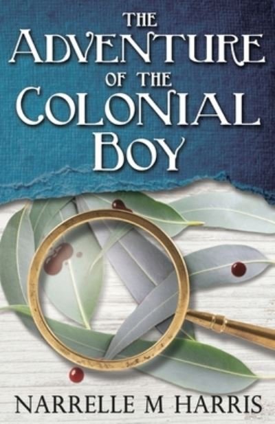 Cover for Narrelle M Harris · The Adventure of the Colonial Boy (Paperback Book) (2016)