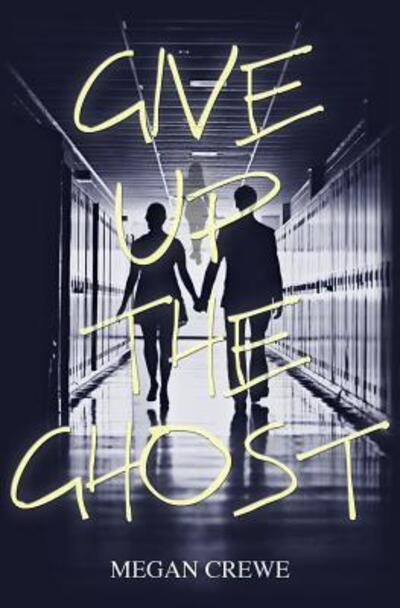 Cover for Megan Crewe · Give Up the Ghost (Paperback Book) (2015)