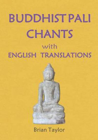 Cover for Brian F Taylor · Buddhist Pali Chants: With English Translations (Paperback Book) (2016)