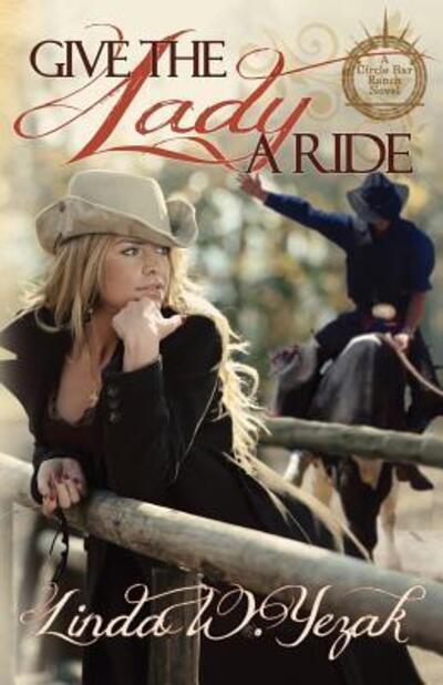 Cover for Linda W Yezak · Give the Lady a Ride (Paperback Book) (2011)