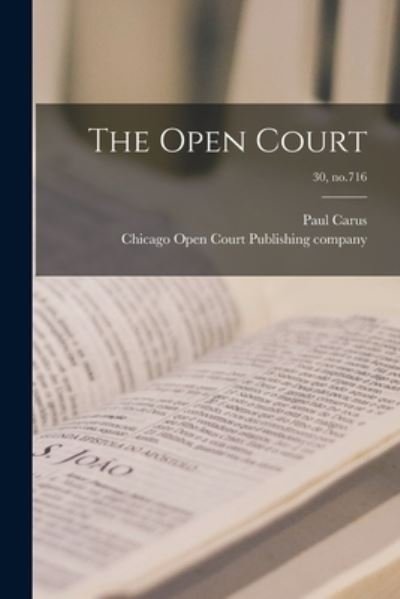 The Open Court; 30, no.716 - Paul 1852-1919 Carus - Books - Legare Street Press - 9781013625626 - September 9, 2021