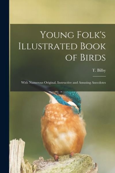 Cover for T (Thomas) 1794-1872 Bilby · Young Folk's Illustrated Book of Birds (Paperback Bog) (2021)