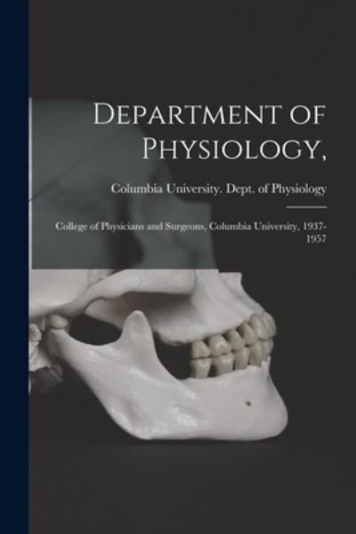 Cover for Columbia University Dept of Physiol · Department of Physiology, (Paperback Book) (2021)