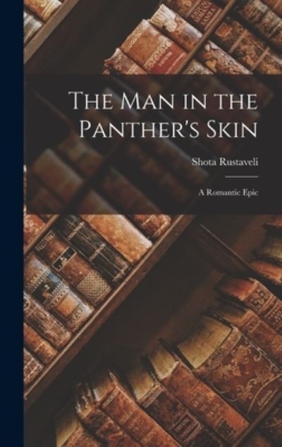 Cover for Shota Rustaveli · Man in the Panther's Skin (Book) (2022)