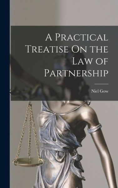 Cover for Niel Gow · Practical Treatise on the Law of Partnership (Buch) (2022)