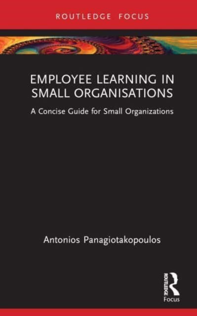 Cover for Antonios Panagiotakopoulos · Employee Learning in Small Organizations: A Concise Guide for Small Organizations (Hardcover Book) (2023)