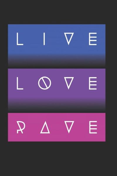 Live Love Rave - David King - Książki - Independently Published - 9781070716626 - 29 maja 2019