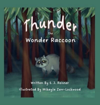 Cover for S. J. Reisner · Thunder the Wonder Raccoon (Buch) (2023)