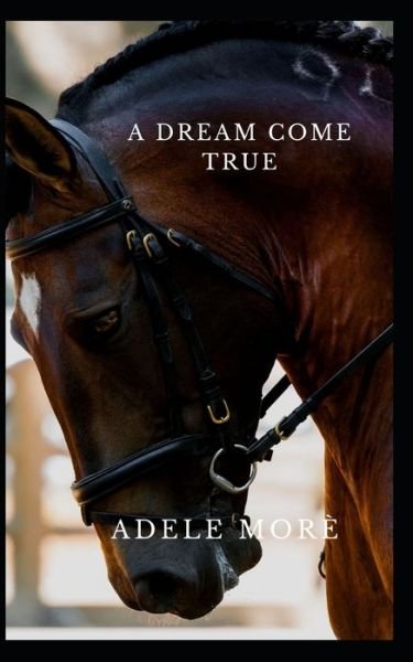 Cover for Adele Morè · A Dream Come True A Sweet Romance (Paperback Bog) (2019)