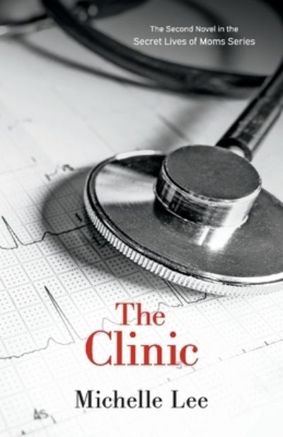 Cover for Michelle Lee · The Clinic - The Secret Lives of Moms (Paperback Book) (2021)