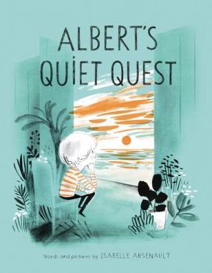 Cover for Isabelle Arsenault · Albert's Quiet Quest (Inbunden Bok) (2019)