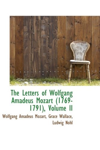 Cover for Wolfgang Amadeus Mozart · The Letters of Wolfgang Amadeus Mozart (1769-1791), Volume II (Gebundenes Buch) (2009)