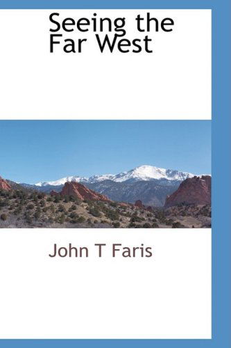 Cover for John T Faris · Seeing the Far West (Paperback Book) (2009)