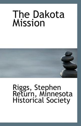 Cover for Riggs Stephen Return · The Dakota Mission (Paperback Book) (2009)