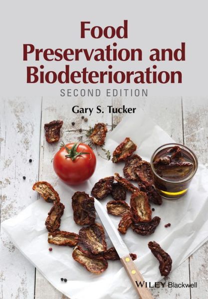 Cover for Tucker, Gary S. (Campden and Chorleywood Food Research Association, UK) · Food Preservation and Biodeterioration (Hardcover Book) (2016)