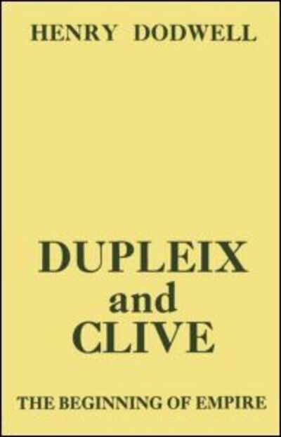 Cover for Henry Dodwell · Dupleix and Clive: Beginning of Empire (Paperback Book) (2015)