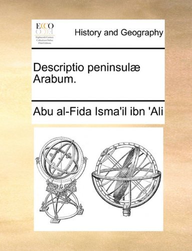 Cover for Abu Al-fida Isma'il Ibn 'ali · Descriptio Peninsulæ Arabum. (Paperback Bog) (2010)