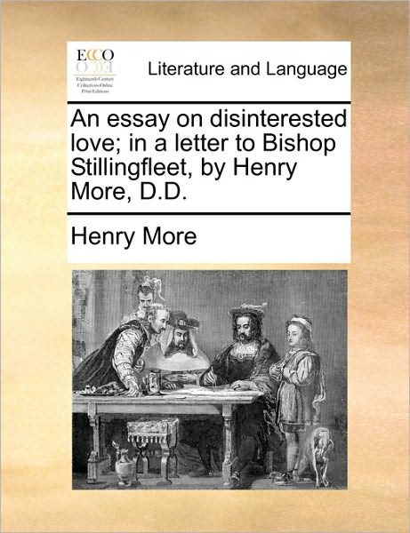Cover for Henry More · An Essay on Disinterested Love; in a Letter to Bishop Stillingfleet, by Henry More, D.d. (Paperback Book) (2010)