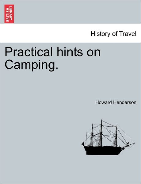 Cover for Howard Henderson · Practical Hints on Camping. (Paperback Book) (2011)