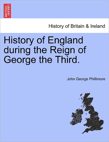 Cover for John George Phillimore · History of England During the Reign of George the Third. (Paperback Book) (2011)