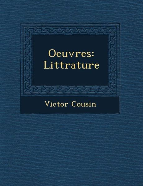 Oeuvres: Littrature - Victor Cousin - Książki - Saraswati Press - 9781249530626 - 1 września 2012