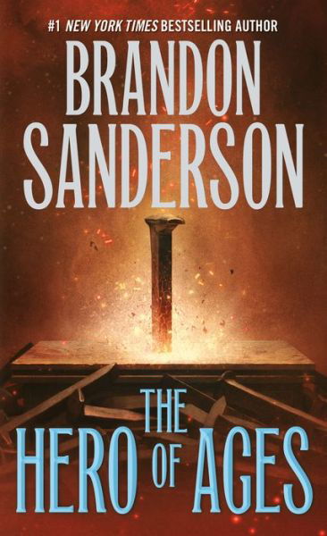 The Hero of Ages: Book Three of Mistborn - Mistborn - Brandon Sanderson - Kirjat - Tom Doherty Associates - 9781250318626 - tiistai 26. marraskuuta 2019