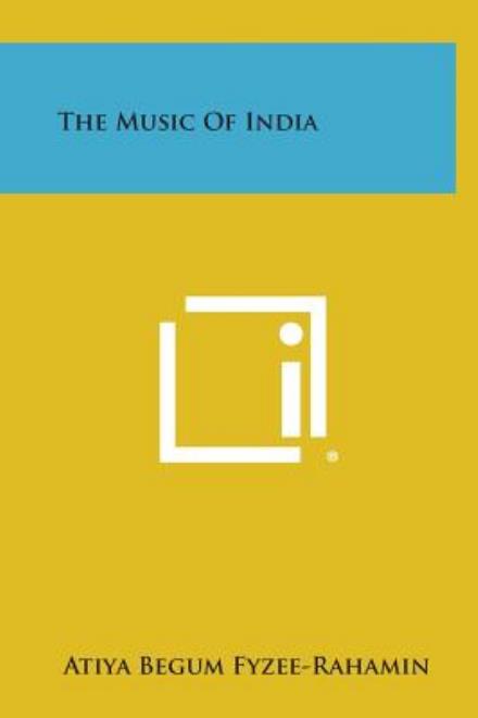 Cover for Atiya Begum Fyzee-rahamin · The Music of India (Hardcover Book) (2013)
