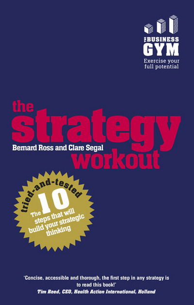 Cover for Bernard Ross · Strategy Workout, The: The 10 tried-and-tested steps that will build your strategic thinking skills (Paperback Book) (2015)