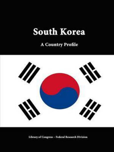 Cover for Library of Congress · South Korea: a Country Profile (Paperback Book) (2015)