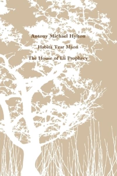 Cover for Antony Michael Hylton · ????? ?? ???? The House of Eli Prophecy as Backdrop to Psalm 52, 1 Samuel 1-22 and King Saul, Doeg the Edomite and Ahimelech of Nob. (Paperback Book) (2017)