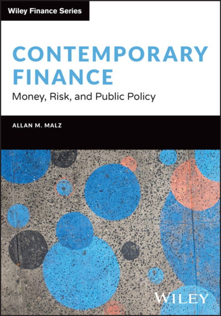 Cover for Allan M. Malz · Contemporary Finance: Money, Risk, and Public Policy - Wiley Finance (Hardcover Book) (2024)