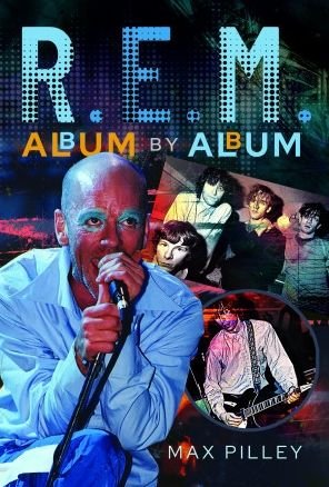 Max Pilley · R.E.M. Album by Album (Hardcover Book) (2023)