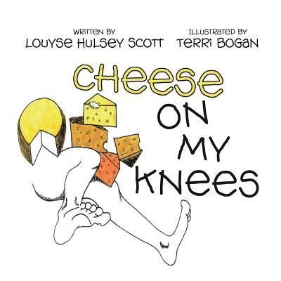 Cover for Louyse Hulsey Scott · Cheese on My Knees and the Animals Do It (Paperback Bog) (2002)