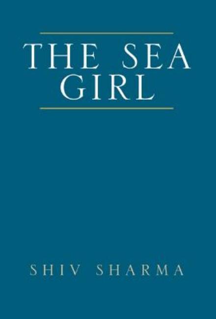 Cover for Shiv Sharma · The Sea Girl (Hardcover Book) (2003)