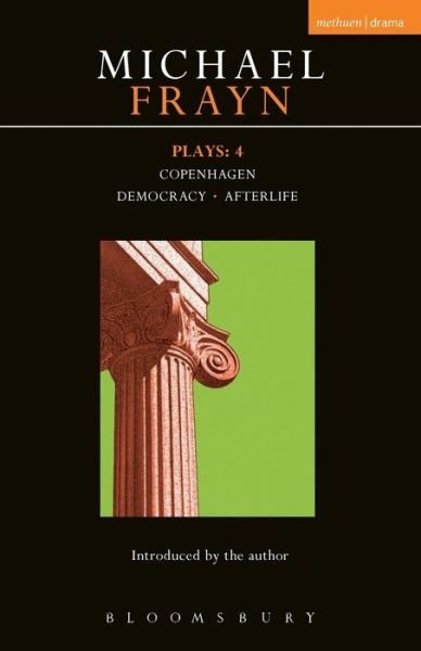 Cover for Michael Frayn · Frayn Plays: 4: Copenhagen; Democracy; Afterlife - Contemporary Dramatists (Paperback Book) (2010)