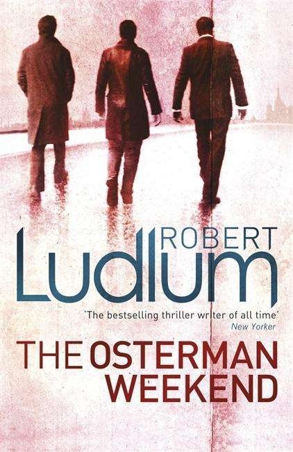 Cover for Robert Ludlum · The Osterman Weekend (Pocketbok) (2010)